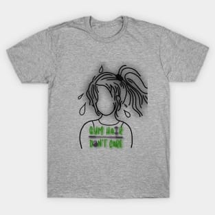 Gym Hair, Don't Care T-Shirt